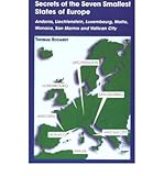  [( Secrets of the Seven Smallest States of Europe: Andorra, Liechtenstein, Luxembourg, Malta, Monaco, San Marino and Vatican City )] [by: Thomas Eccardt] [Oct-2005]