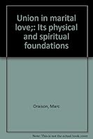 Union in marital love;: Its physical and spiritual foundations B0007E2TXA Book Cover