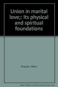 Hardcover Union in marital love;: Its physical and spiritual foundations Book