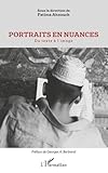 Portraits en nuances: Du texte &Atilde;&nbsp; l'image (French Edition)