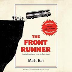 The Front Runner (All the Truth Is Out Movie Tie-In) Audiolibro Por Matt Bai arte de portada