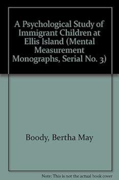 A Psychological Study of Immigrant Children at Ellis Island (Mental Measurement Monographs, Serial No. 3)