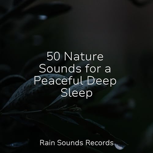 50 Nature Sounds for a Peaceful Deep Sleep by Canciones de Cuna para ...