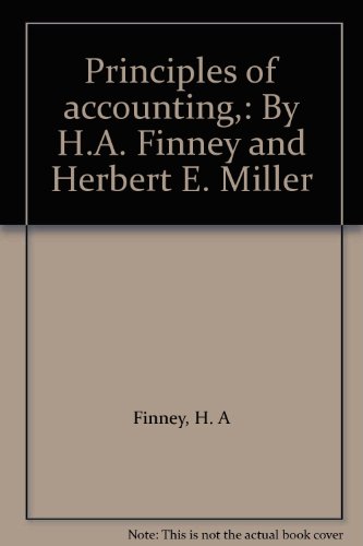 Principles of accounting,: By H.A. Finney and H... B0007F6N1I Book Cover