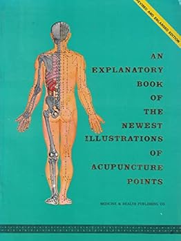 Paperback An Explanatory Book of the Newest Illustrations of Acupuncture Points. Revised and Enlarged Edition. Book