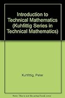 Introduction to Technical Mathematics (Kuhfittig Series in Technical Mathematics) 0534058027 Book Cover