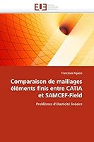 Comparaison de Maillages A(c)La(c)Ments Finis Entre Catia Et Samcef-Field 6131533121 Book Cover