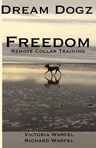 Freedom: Remote Collar Training Paperback – December 13, 2013