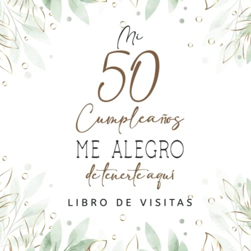 Libro de visitas 50 cumpleaños: Regalos originales para hombres, mujeres, felicitaciones, pensamientos felices, dedicatorias, deseos y fotos I Decoración para fiestas de cumpleaños