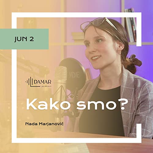 DAMAR 33: Nada Marjanović - Kako smo?