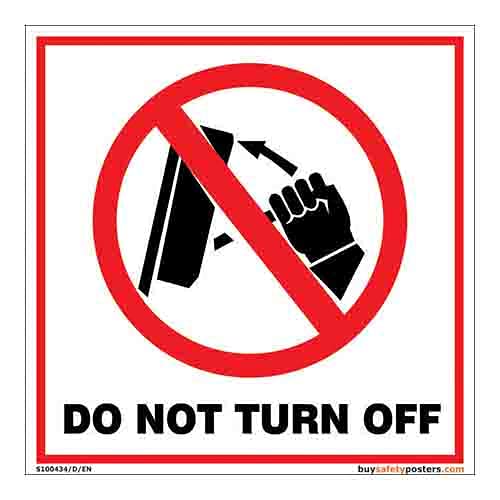 Do Not Turn Off Sign in English PVC Sticker