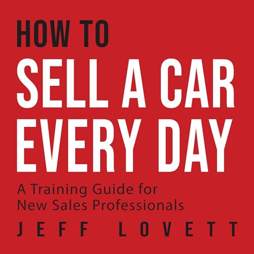 How to Sell a Car Every Day by Jeff Lovett episode artwork