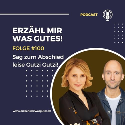 Sag zum Abschied leise Gutzi Gutzi!