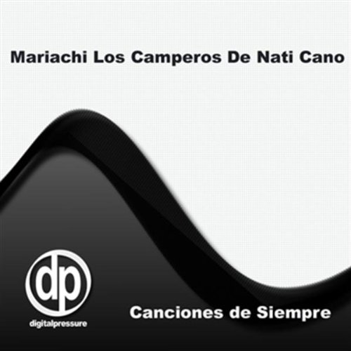 Canciones De Siempre [Audio CD] Camperos De Nati Cano