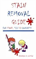 Stain Removal Guide for Stone, Tile and Concrete 1892690071 Book Cover