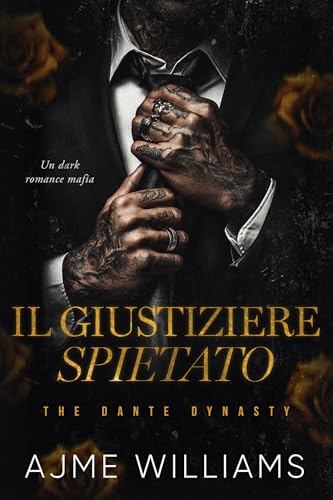 Image of Il Giustiziere Spietato: Un dark romance mafia (Italian Translation - The Dante Dynasty) (Italian Edition)