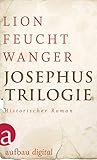  Josephus-Trilogie: (Der jüdische Krieg / Die Söhne / Der Tag wird kommen) (Feuchtwanger GW in Einzelbänden)