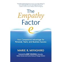 The Empathy Factor Your Competitive Advantage for Personal, Team, and Business Success Paperback October 1, 2011