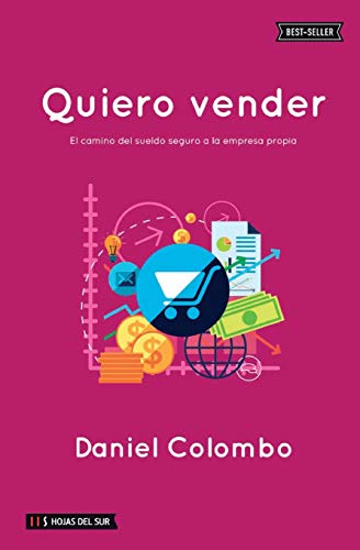 Quiero vender: El camino del sueldo seguro a la empresa propia (Spanish Edition)