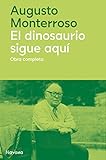 El dinosaurio sigue aquí (SERIE INELUDIBLES)