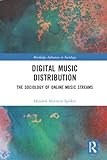 Digital Music Distribution: The Sociology of Online Music Streams