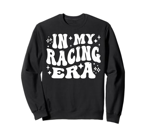 In My Racing Era, Race Car Driver, Motorsport Fan Sweatshirt
