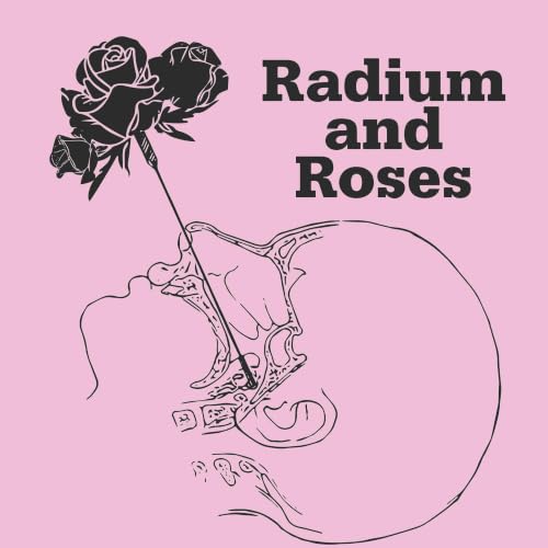Radium and Roses Podcast By Kelly cover art
