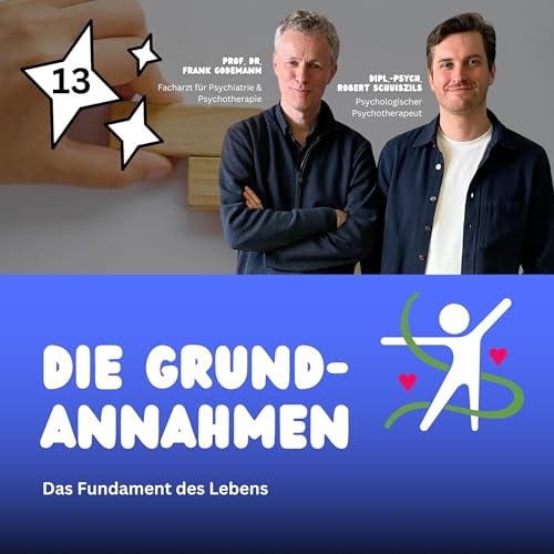 Die Grundannahmen &ndash; Das Fundament des Lebens