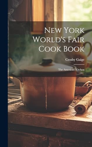 New York World's Fair Cook Book: the American Kitchen