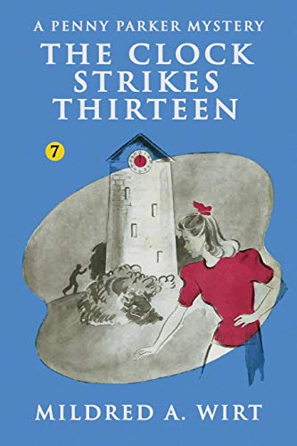 The Clock Strikes Thirteen (Penny Parker #7): The Penny Parker Mysteries