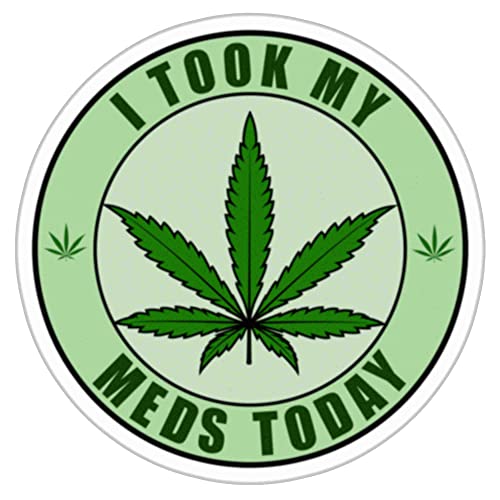 Funny Weed Sticker I Took My Meds Today Funny Weed