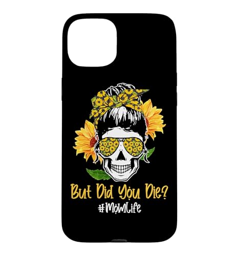 But Did You Die Mom Life Skull Bandana Sunflower Lover �X�}�z�P�[�X iPhone 15 Plus �p