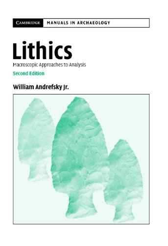 Lithics: Macroscopic Approaches to Analysis (Cambridge Manuals in Archaeology)