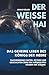Produktbild Der Weiße Hai  Das geheime Leben des Königs der Meere: Faszinierende Fakten, Mythen und Geschichten über den mächtigsten Räuber der Ozeane
