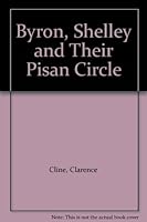 Byron, Shelley and Their Pisan Circle 0846213591 Book Cover