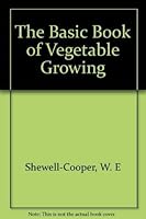The Basic Book of Vegetable Growing 0583127908 Book Cover