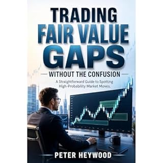 Trading Fair Value Gaps Without the Confusion Audiobook By Peter Heywood cover art