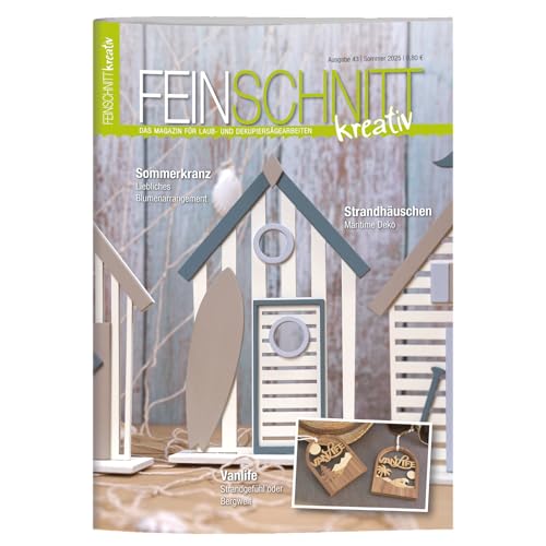 FEINSCHNITTkreativ Ausgabe 43 | Magazin für Laub- und Dekupiersägearbeiten | Laubsägevorlagen für DIY-Projekte aus Holz inkl. bebilderter Anleitung | Sägeideen für Sommer & Garten