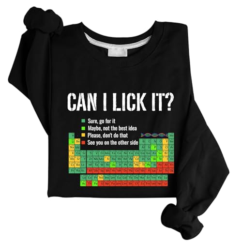 Can I Lick It Sweatshirt Periodic Table Chemistry Sweatshirt