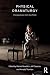 Physical Dramaturgy: Perspectives from the Field