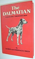 The Dalmatian, Coach Dog, Firehouse Dog: Coach Dog, Firehouse Dog 0876051093 Book Cover