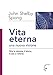 Vita Eterna, Una Nuova Visione. Oltre La Religione, Il Teismo, Il Cielo E L’Inferno - 3