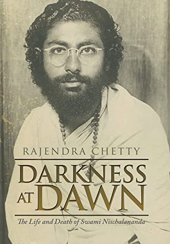 Darkness at Dawn: The Life and Death of Swami Nischalananda