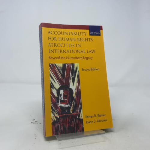 Accountability for Human Rights Atrocities in International Law : Beyond the Nuremberg Legacy (2nd Edition)