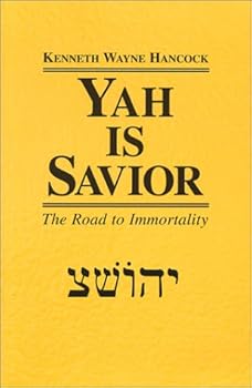 Yah Is Savior: The Road to Immortality