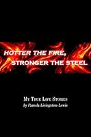 Hotter the Fire, Stronger the Steel 080597413X Book Cover