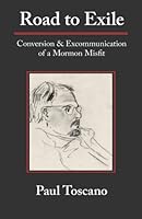 ROAD TO EXILE: CONVERSION & EXCOMMUNICATION OF A MORMON MISFIT 1500235741 Book Cover