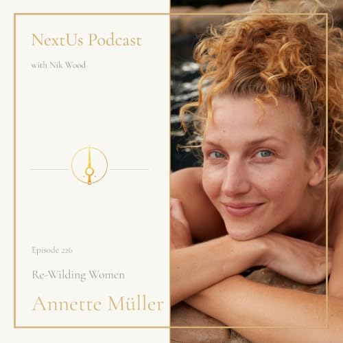 Annette M&uuml;ller - Re-Wilding Women ep 226