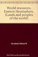 World resources, Eastern Hemisphere, (Lands and peoples of the world) B0006BTNUG Book Cover