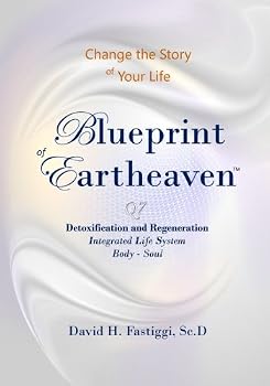 Paperback Blueprint of Eartheaven: Q7 Detoxification & Regeneration Integrated Life System Book